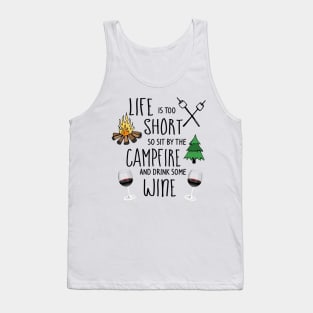 Sit by the Campfire and Drink Wine Tank Top